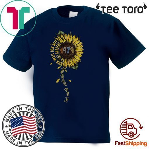 Sei nicht eifersüchtig 1979 Sunflower Unisex T-Shirt