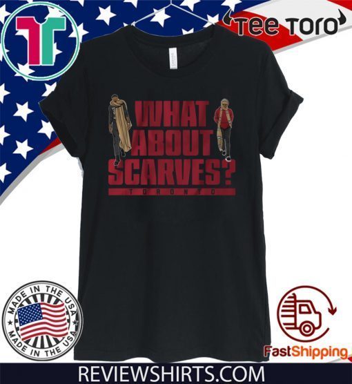 Serge and OG Shirt What About Scarves Toronto Hot T-Shirt