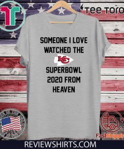 Someone I love watched the Kansas City Chiefs superbowl 2020 T-Shirt