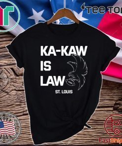 St. Louis Shirt Ka-Kaw is Law Football Eagle 2020 T-Shirt