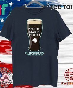 St Paddys Day Practice Makes Perfect 2020 T-Shirt