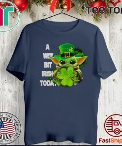 Star Wars Baby Yoda a wee bit Irish today St. Patrick’s day For T-Shirt