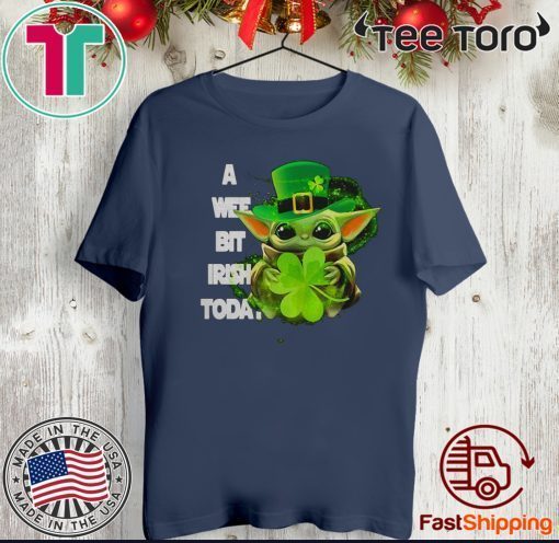 Star Wars Baby Yoda a wee bit Irish today St. Patrick’s day For T-Shirt