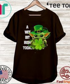 Star Wars Baby Yoda a wee bit Irish today St. Patrick’s day For T-Shirt