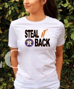 STEAL IT BACK SHIRTS – Houston Astros T-Shirt