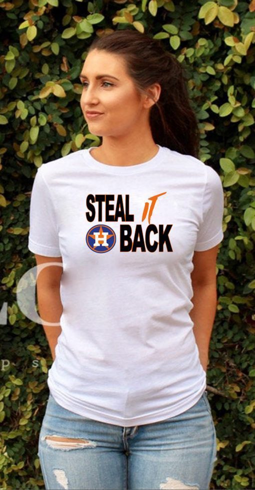 STEAL IT BACK SHIRTS – Houston Astros T-Shirt