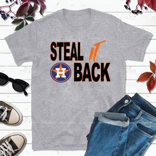 Steal It Back Shirt - Houston Astros T-Shirt