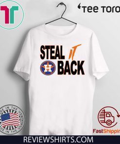 Steal It Back Shirt - Houston Astros T-Shirt