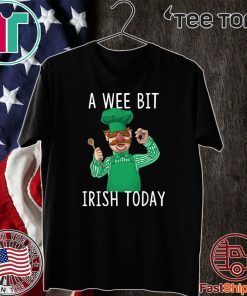 Swedish Chef A Wee Bit Irish Today Funny T-Shirt