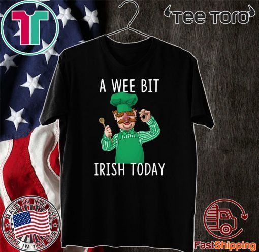 Swedish Chef A Wee Bit Irish Today Funny T-Shirt