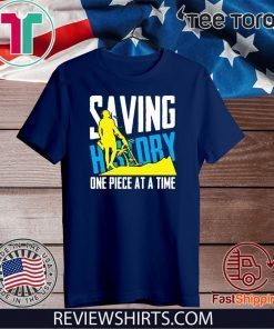 Saving History one Piece at a Time detecting Official T-Shirt