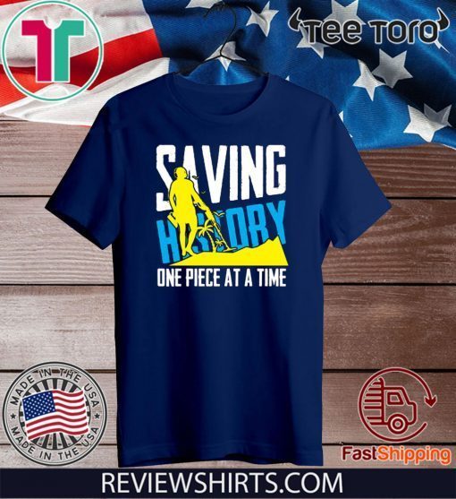 Saving History one Piece at a Time detecting Official T-Shirt