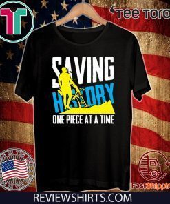 Saving History one Piece at a Time detecting Official T-Shirt