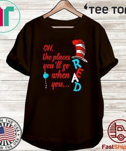 The Places You'll Go When You Read Tee Shirt