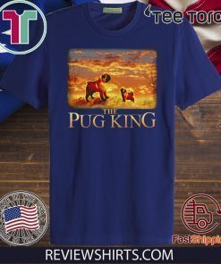 Original The Pug King T-Shirt