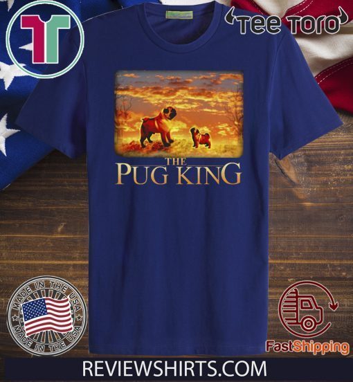 Original The Pug King T-Shirt