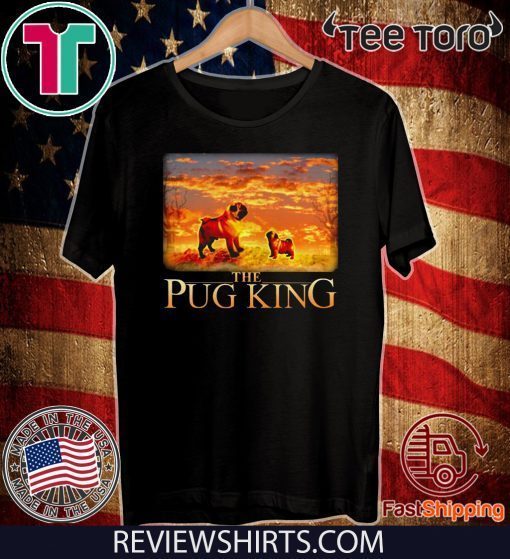 Original The Pug King T-Shirt