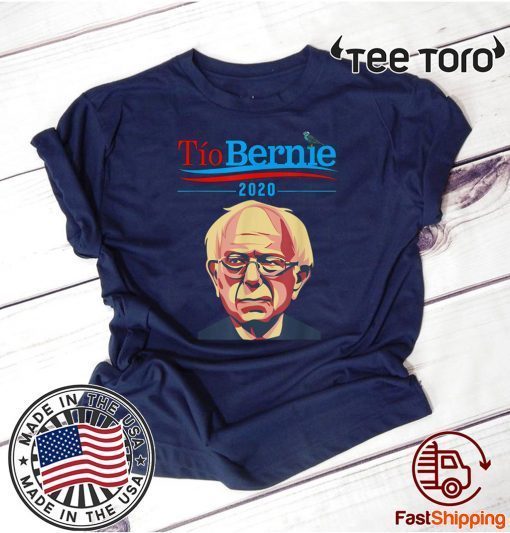 Buy Tio Bernie 2020 Latino Hispanic Elections Bernie Sanders Shirt