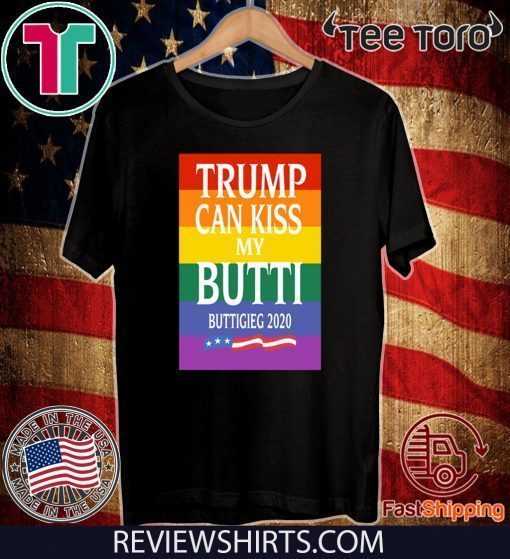 Trump Can Kiss My Butti Buttigeig 2020 Politica Hot T-Shirt