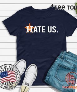 Houston Astros Hate Us Vintage For T-Shirt