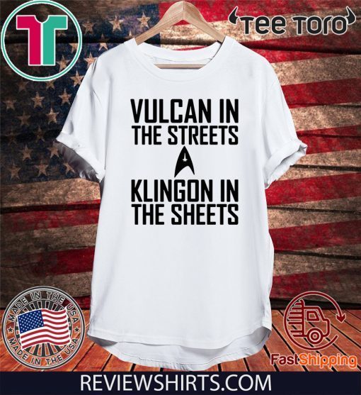 Vulcan in the streets Klingon in the sheets Official T-Shirt