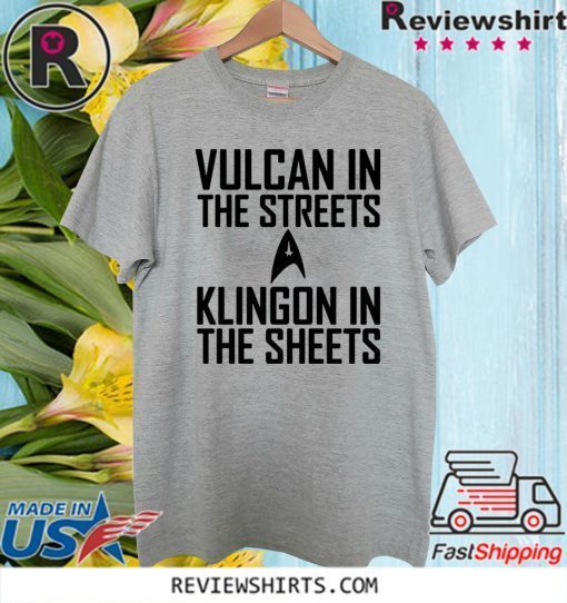 Vulcan in the streets Klingon in the sheets Official T-Shirt