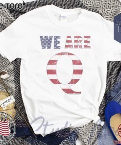 WWG1WGA 17 SHIRT WE ARE Q FOR T-SHIRT