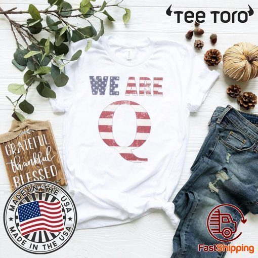 ORIGINAL WWG1WGA 17 WE ARE Q T-SHIRT