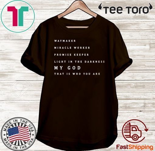 Waymaker miracle worker promise keeper 2020 T-Shirt