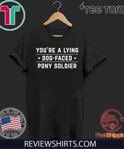 OFFICIAL YOU'RE A LYING DOG FACED PONY SOLDIER - Joe Biden Funny T-Shirt