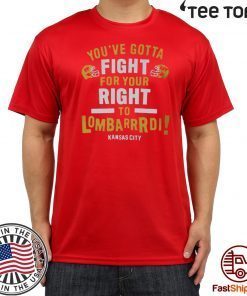 LIMITED EDITION YOU’VE GOTTA FIGHT FOR YOUR RIGHT TO LOMBARDI KANSAS CITY T-SHIRT