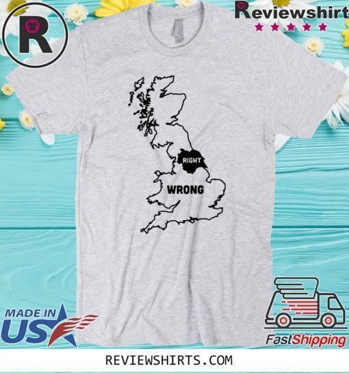 Yorkshire Right, Everywhere Else Wrong Official T-Shirt