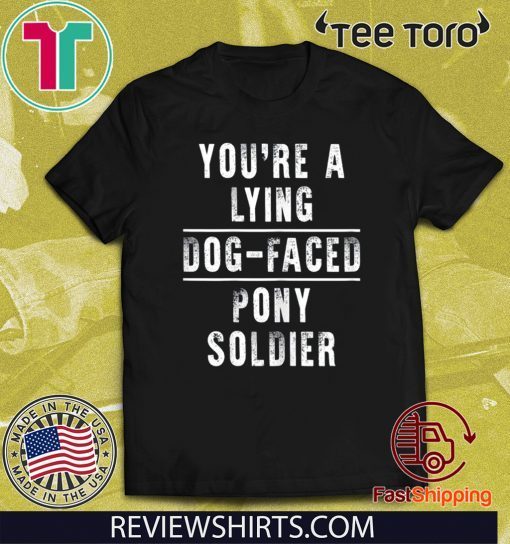 You're a Lying Dog-Faced Pony Soldier Joe Biden Hot T-Shirt