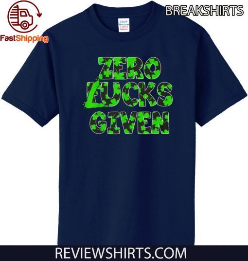 Zero Lucks Given Funny Fucks St Patrick’s Day Gift T-Shirt