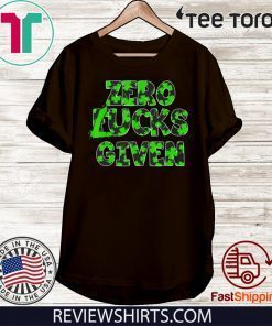 Zero Lucks Given Funny Fucks St Patrick’s Day Gift T-Shirt