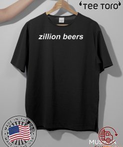 Zillion Beers Dad Hat For T-Shirt