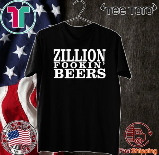 Zillion Fookin' Beers 2020 T-Shirt