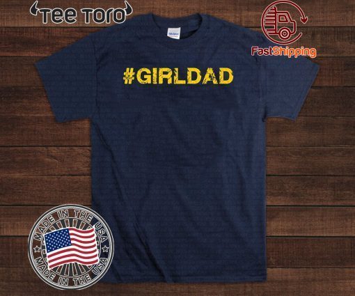 #girldad Girl Dad Father of Girls Premium 2020 T-Shirt