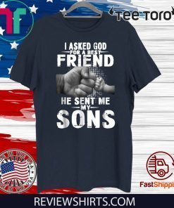 i asked god for a best friend he sent me my son 2020 T-Shirt