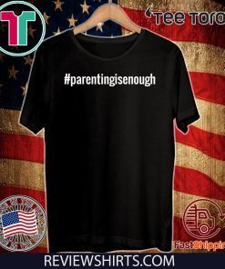 #parentingisenough Parent Like a Pro Funny #tee for parents 2020 T-Shirt
