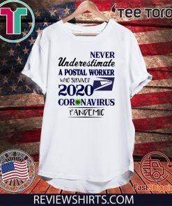 2020 Coronavirus Pandemic never underestimate a postal worker who survived For T-Shirt