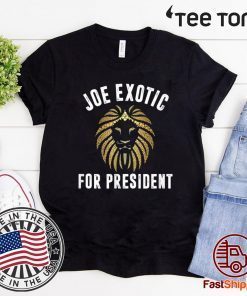 Joe Exotic 2020 For President Tee Shirt