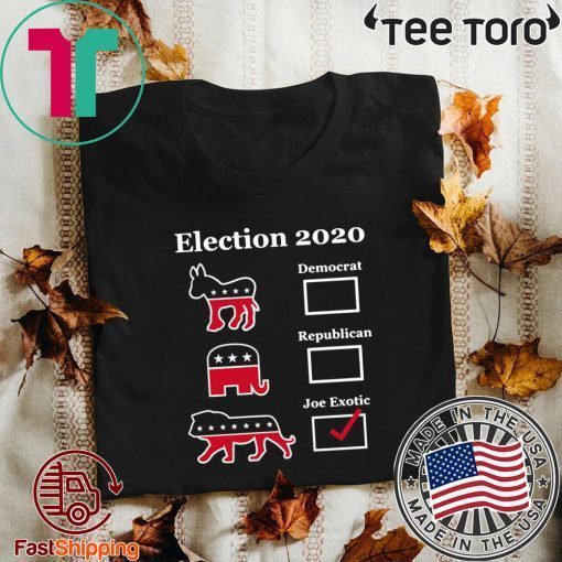 Original Joe Exotic for President Eletion 2020 T-Shirt