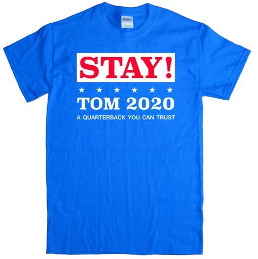 Official Stay Tom Brady 2020 T-Shirt