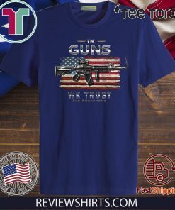 2nd Amendment Hooded Sweat Shirt 2nd Amendment in Guns We Trust RN2457SW Flag 2020 T-Shirt