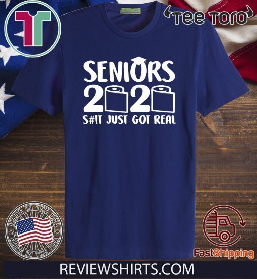 Adult Seniors 2020 Funny Graduation Shit Just Got Real T-Shirt Sweatshirt Hoodie