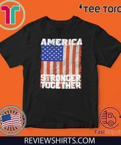 America Stronger Together USA FLAG For T-Shirt