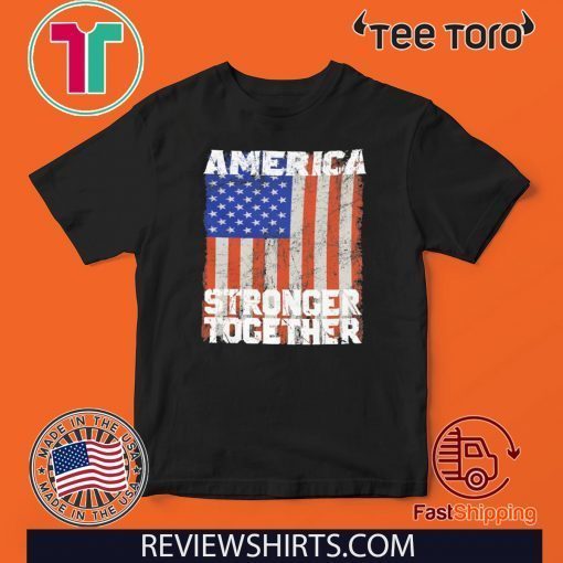 America Stronger Together USA FLAG For T-Shirt