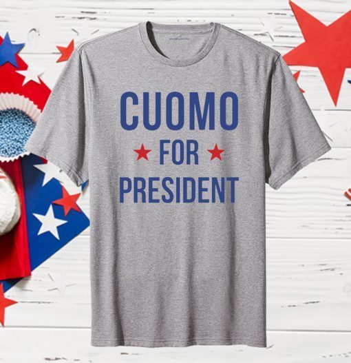 Andrew Cuomo for President 2020 T-Shirt