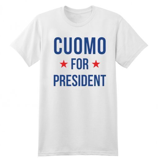 Andrew Cuomo for President 2020 T-Shirt